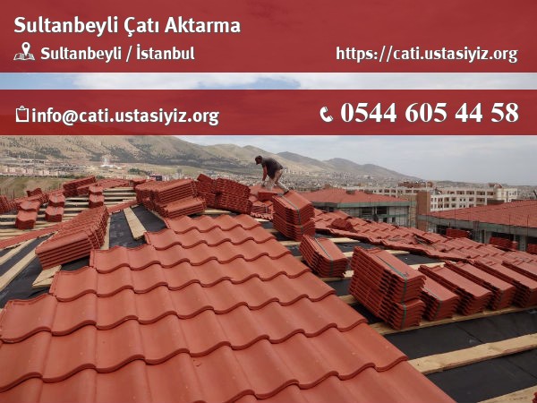 Sultanbeyli çatı aktarma, çatı ustası
