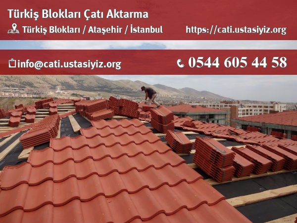 Türkiş Blokları çatı aktarma, çatı ustası