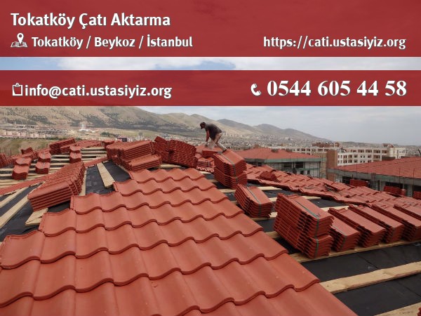 Tokatköy çatı aktarma, çatı ustası