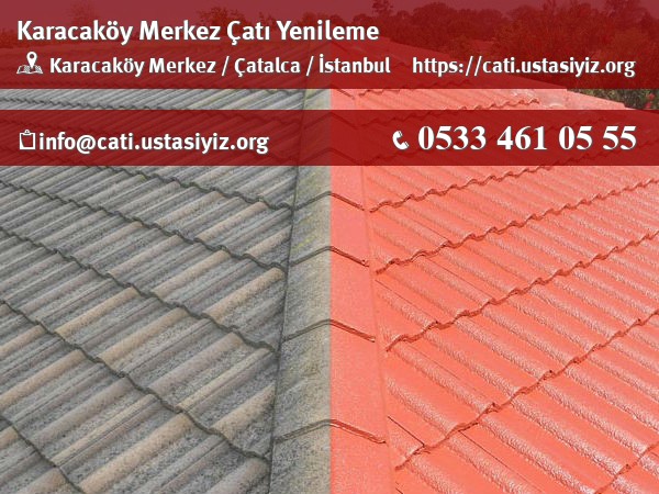 Karacaköy Merkez çatı yenileme, çatı ustası