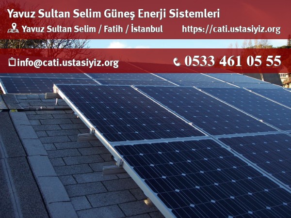 Yavuz Sultan Selim güneş enerjisi sistemleri