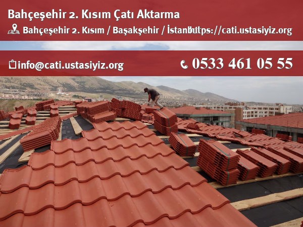Bahçeşehir 2. Kısım çatı aktarma, çatı ustası