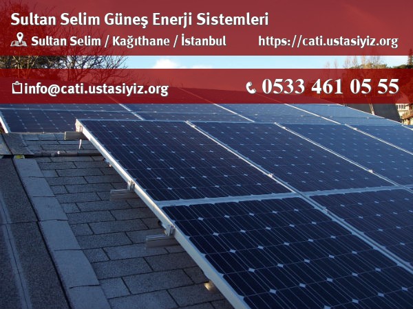 Sultan Selim güneş enerjisi sistemleri